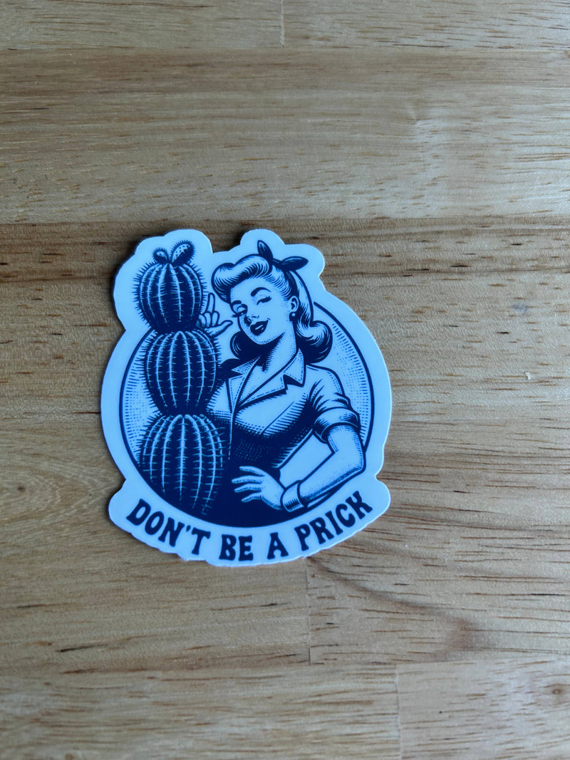 Don't be a Prick Sticker