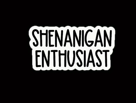 Shenanigan Enthusiast Sticker