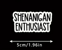 Shenanigan Enthusiast Sticker